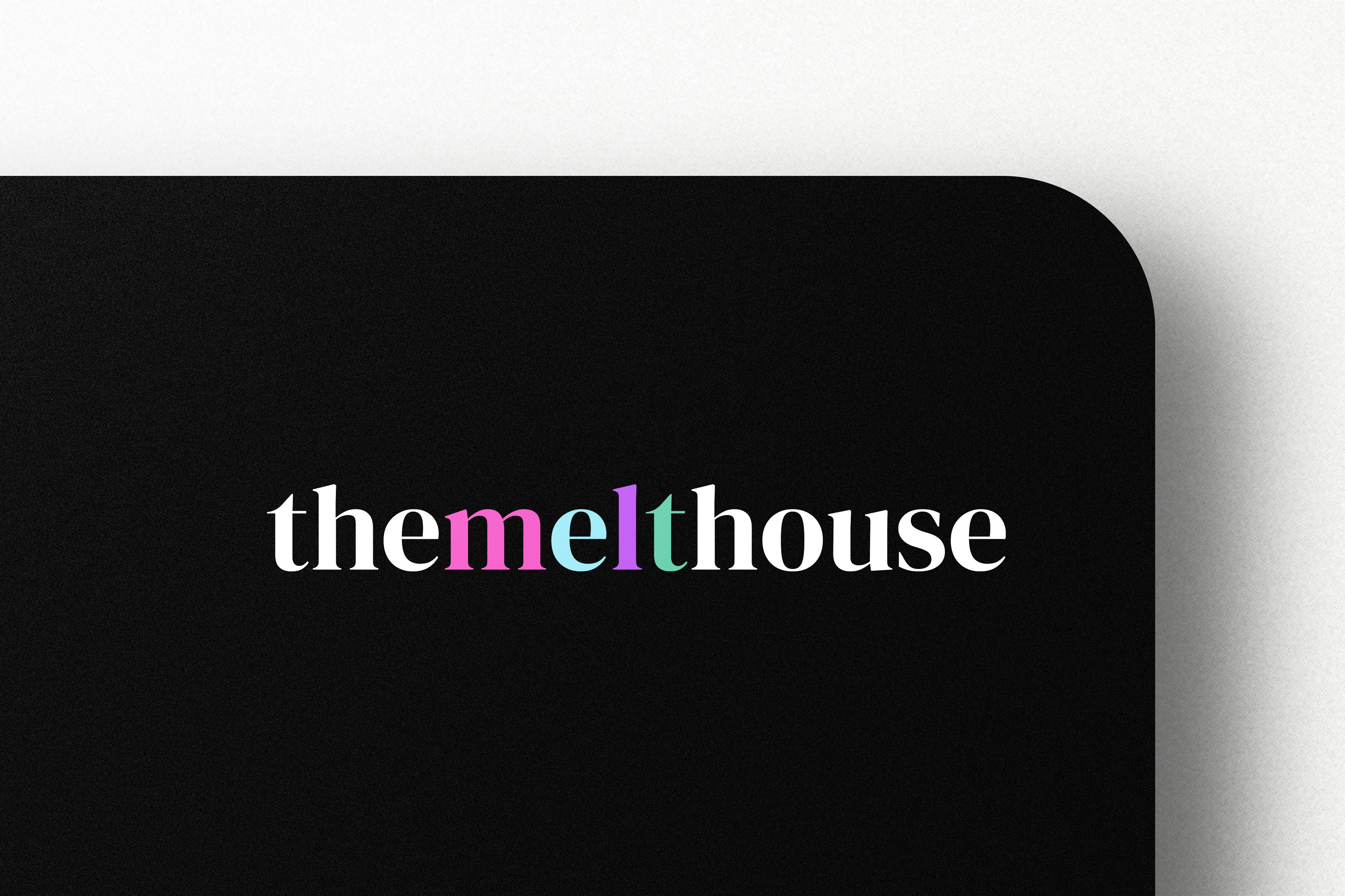 The Melt House